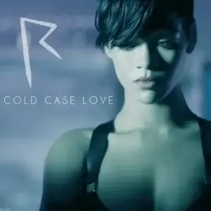 Cold Case Love-Rihanna