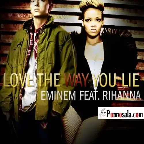 Love The Way You Lie-Rihanna