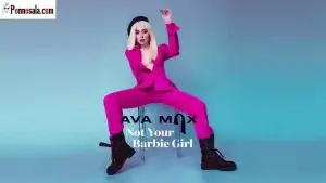 Not Your Barbie Girl -Ava Max