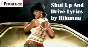 Shut Up And Drive-Rihanna