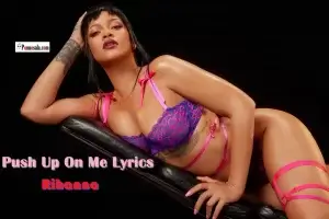 Push Up On Me-Rihanna