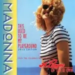 This Used To Be My Playground-Madonna
